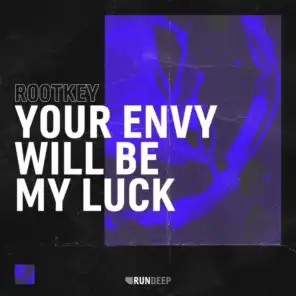 Your Envy Will Be My Luck (Extended Mix)