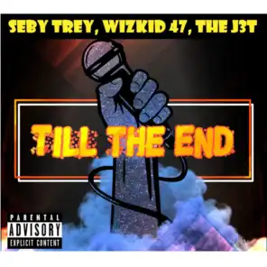 Till The End (feat. Wizkid 47 & The J3T)