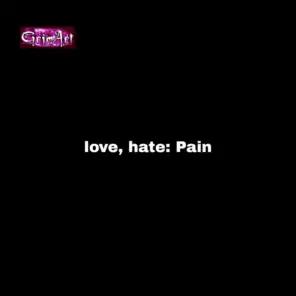 Love, Hate: Pain