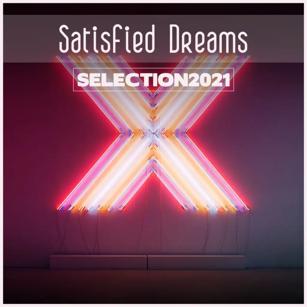 Satisfied Dreams Selection 2021