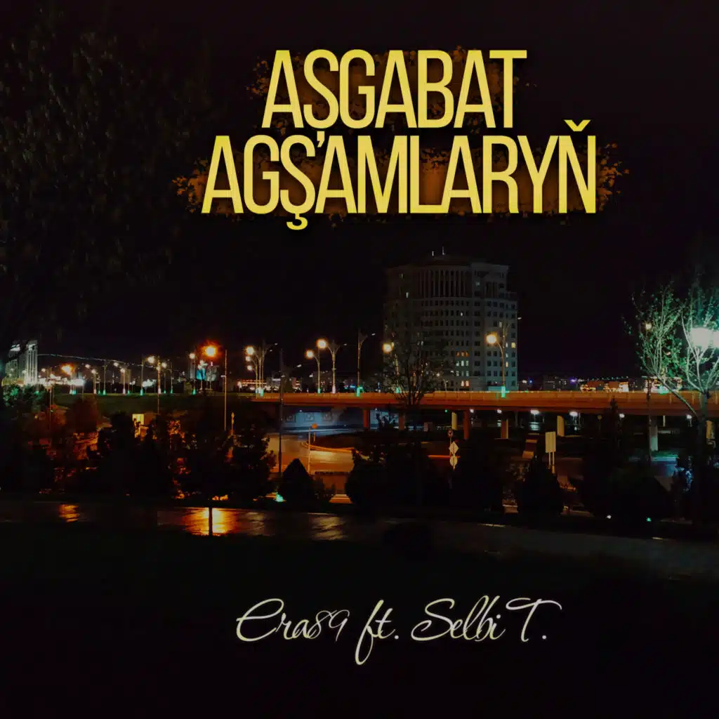 Aşgabat Agşamlaryň (feat. Selbi Tuwakgylyjowa)
