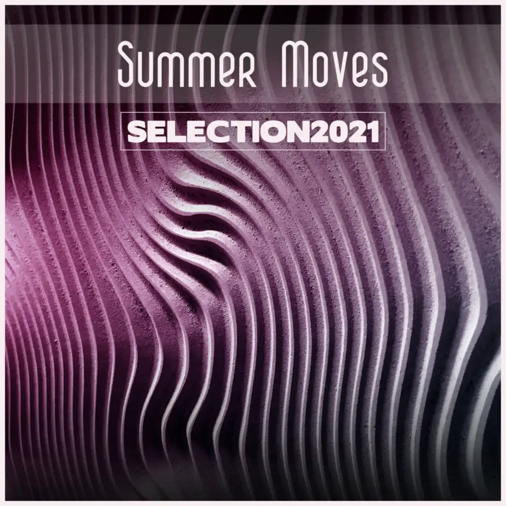 Summer Moves Selection 2021