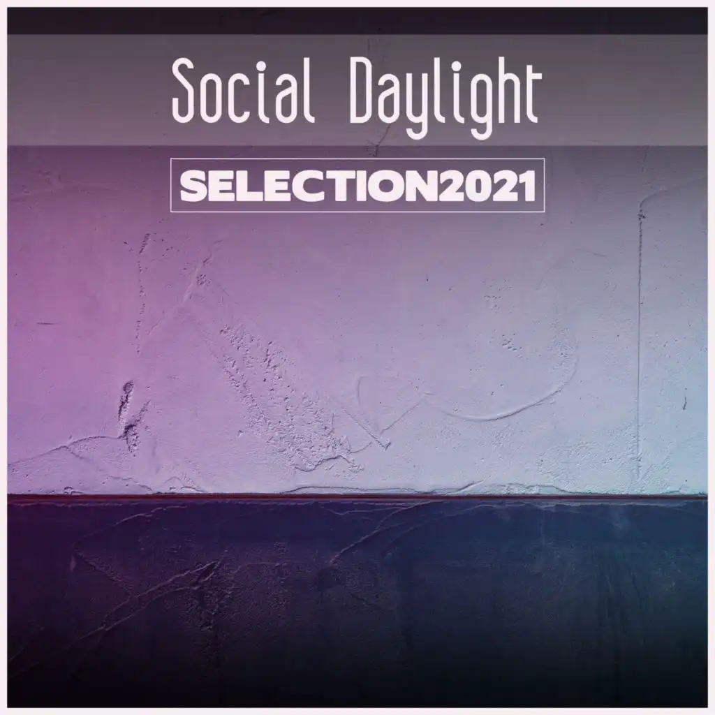 Social Daylight Selection 2021