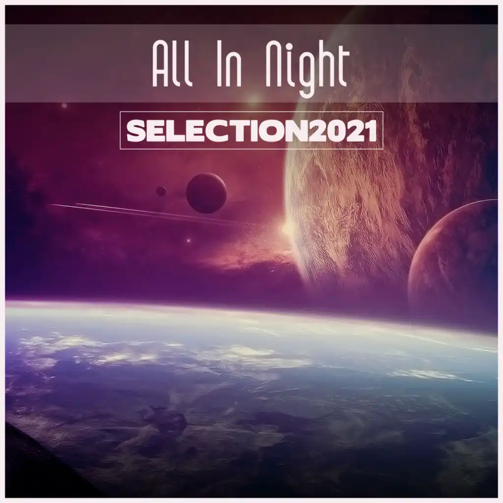 All In Night Selection 2021