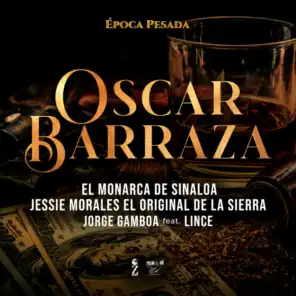 Oscar Barraza (Época Pesada) [feat. Lince]