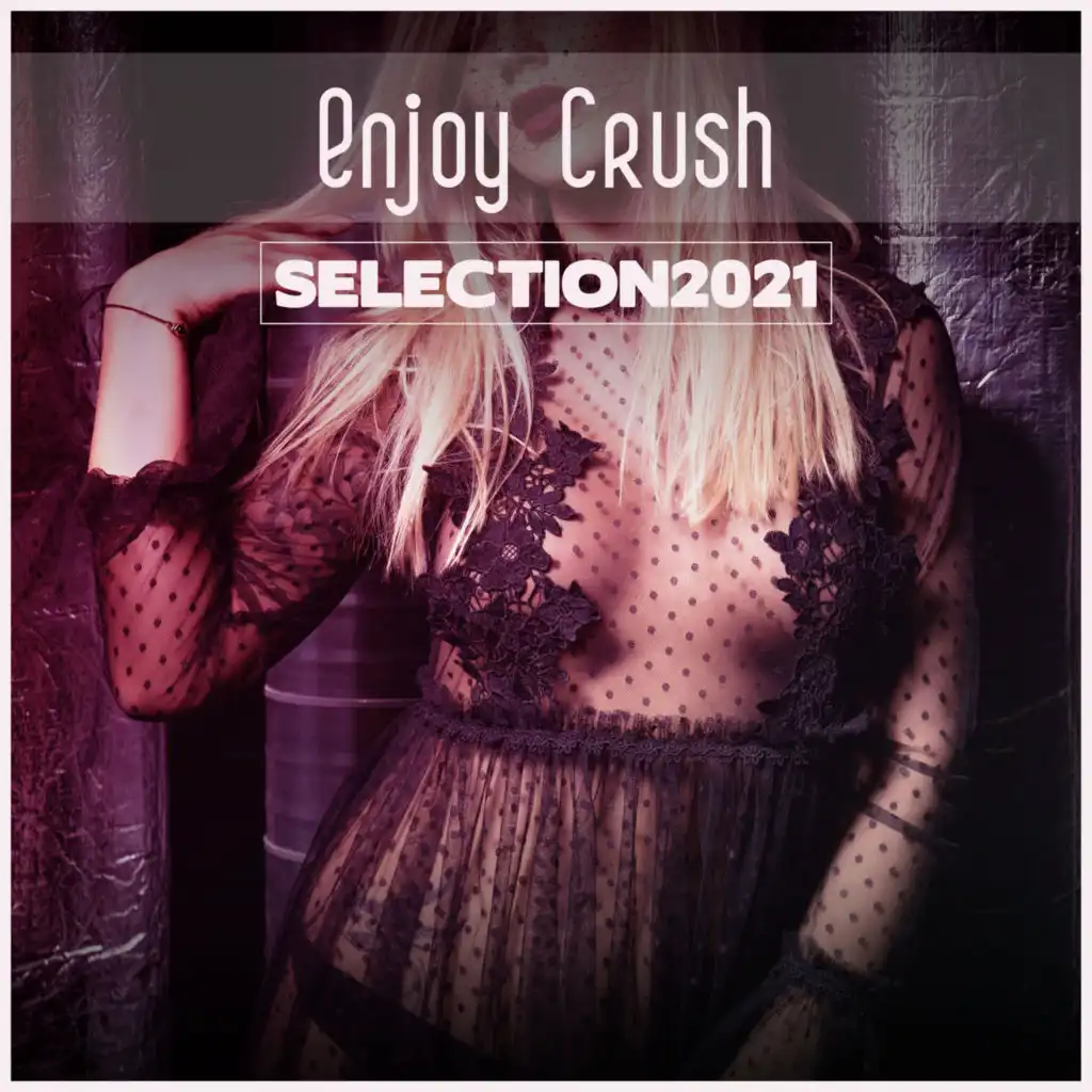 Enjoy Crush Selection 2021