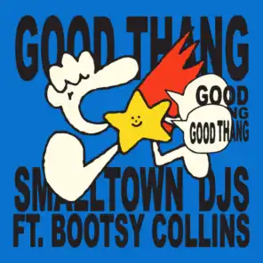 Good Thang (Pat Lok Remix) [feat. Bootsy Collins]