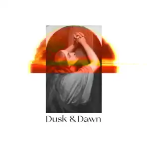 Dusk & Dawn
