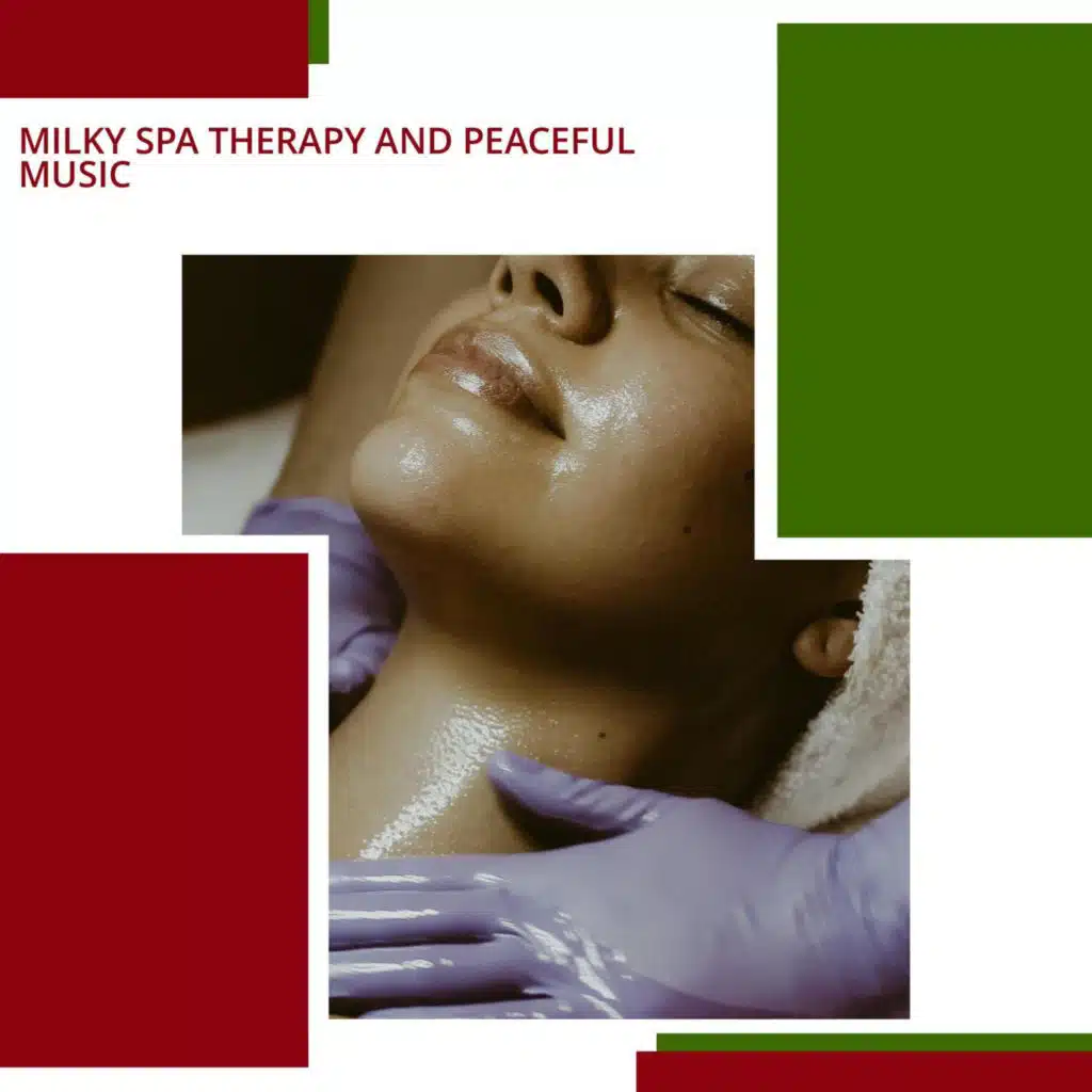 Milky Spa Therapy And Peaceful Music