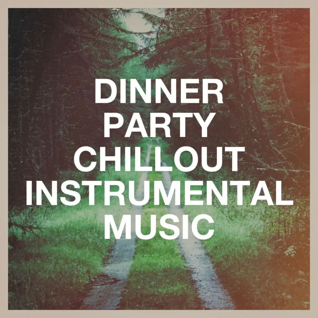 Dinner Party Chillout Instrumental Music