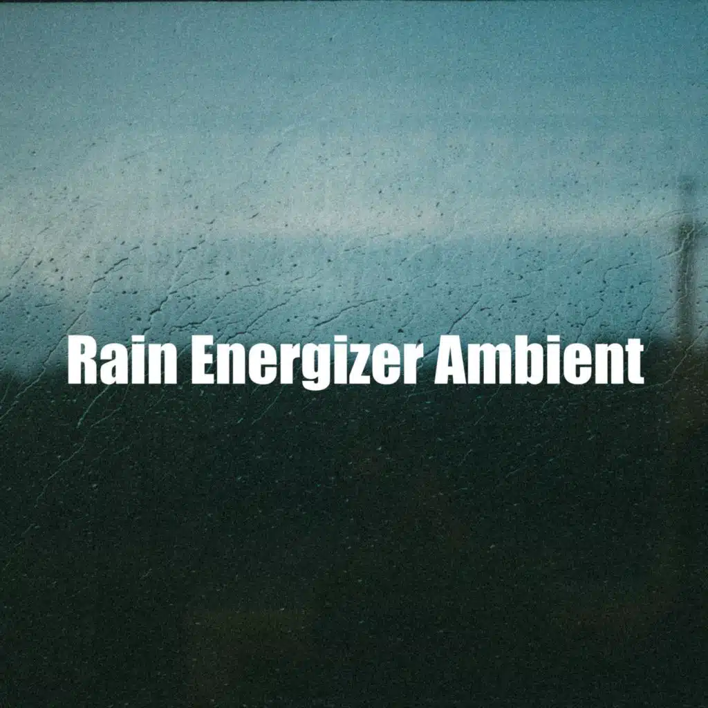 Rain Energizer Ambient