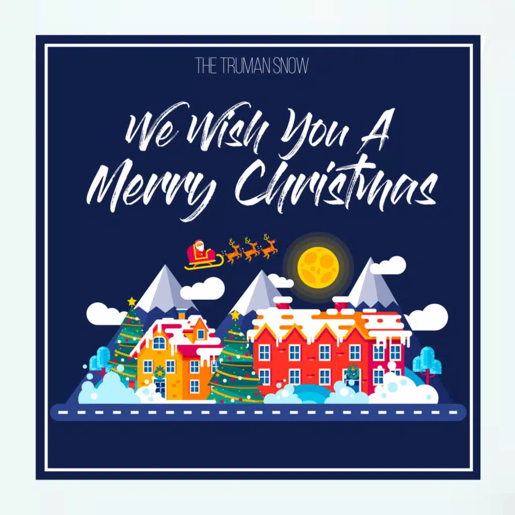 We Wish You a Merry Christmas