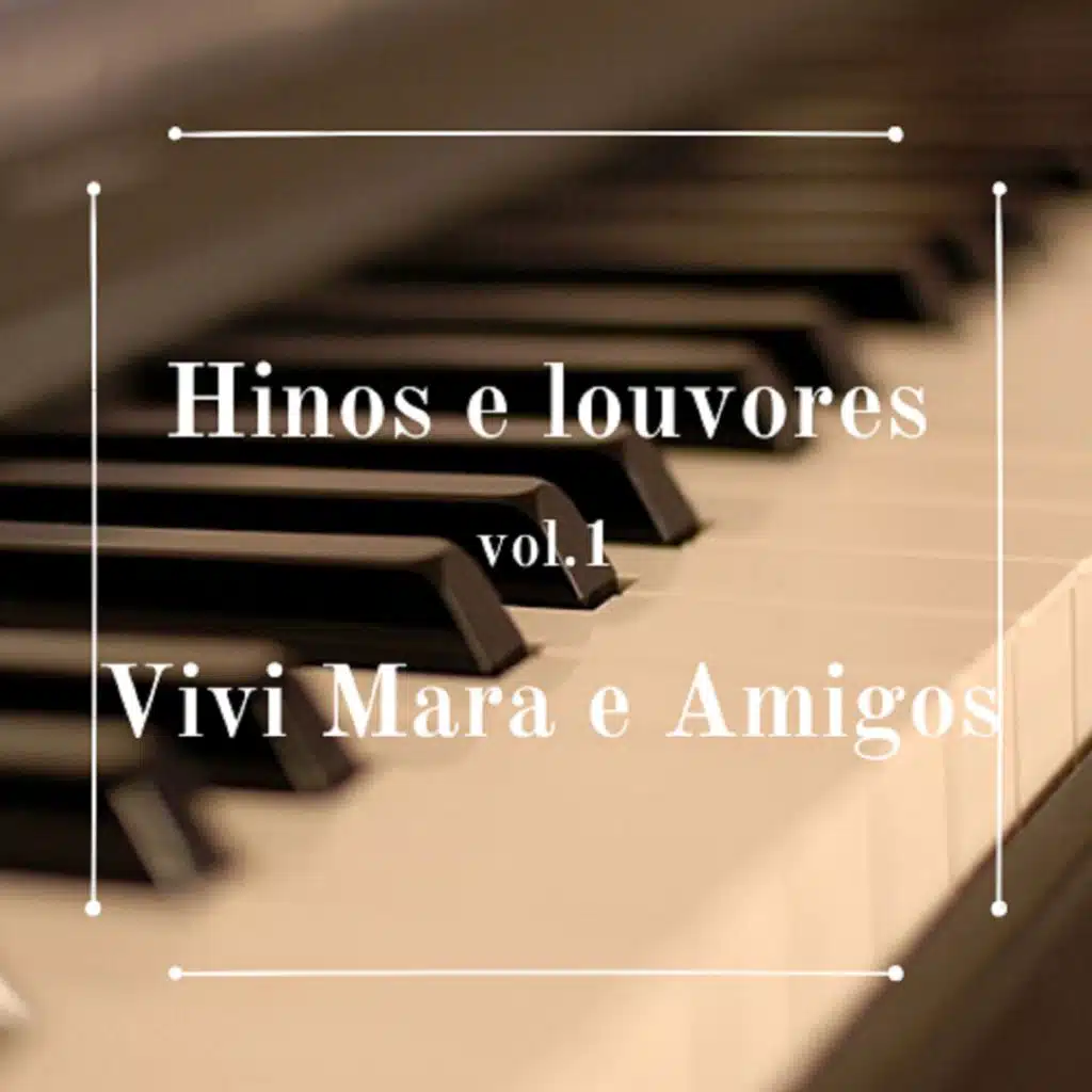Hinos e Louvores, Vol. 1 (feat. Amigos)