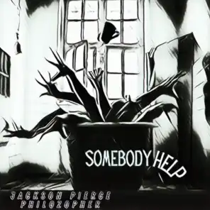 Somebody Help (feat. Philozopher)