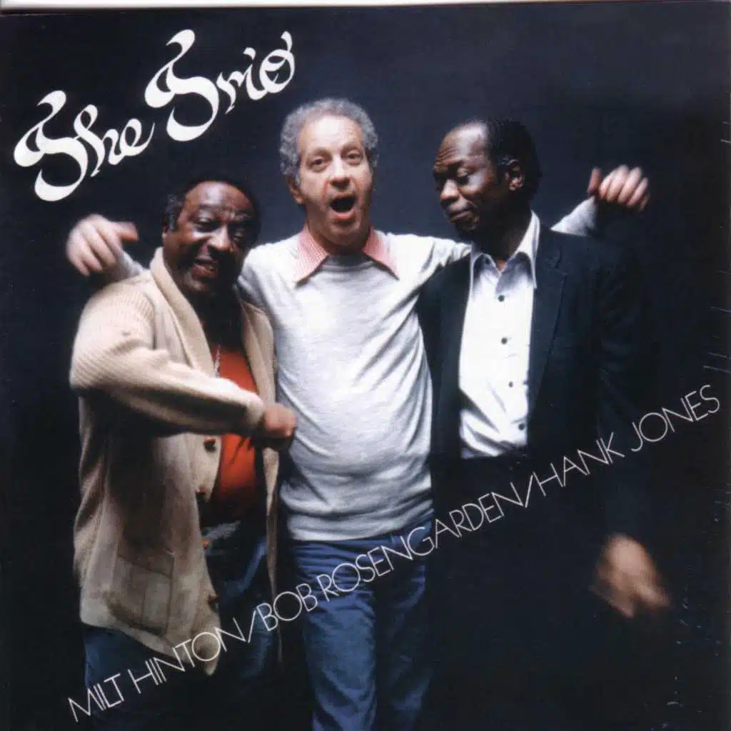 The Trio (feat. Hank Jones, piano / Milt Hinton, bass / Bob Rosengarden, drums)