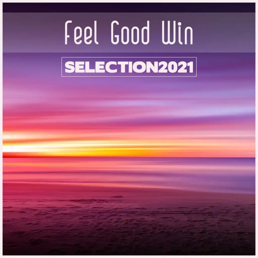 Feel Good Win Selection 2021