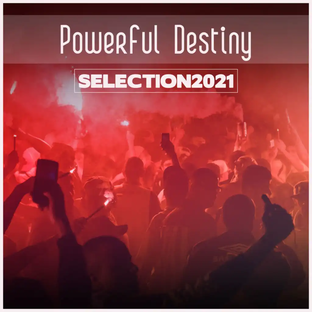 Powerful Destiny Selection 2021