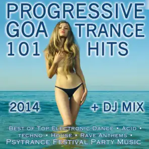 Progressive Goa Trance 101 Hits 2014 + DJ Mix