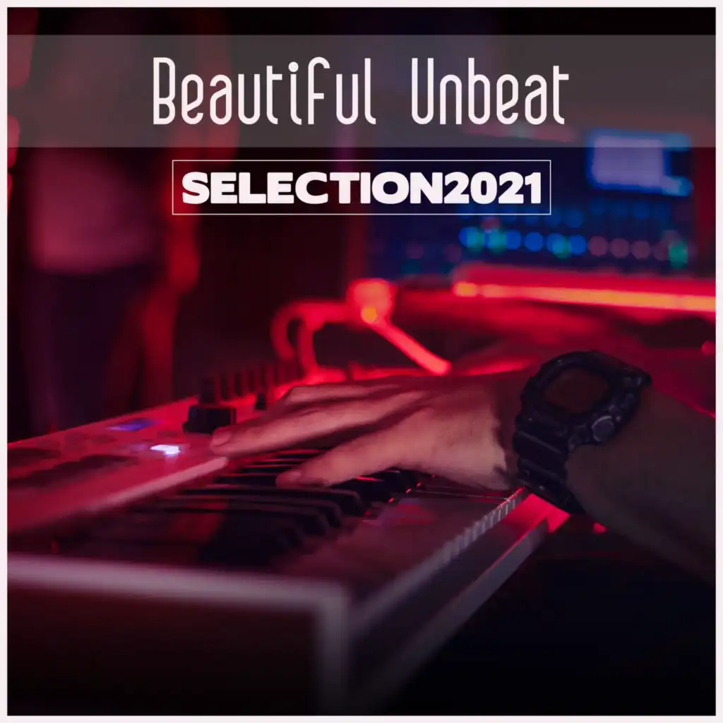 Beautiful Unbeat Selection 2021