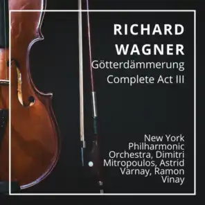 Richard Wagner: Götterdämmerung Complete Act III