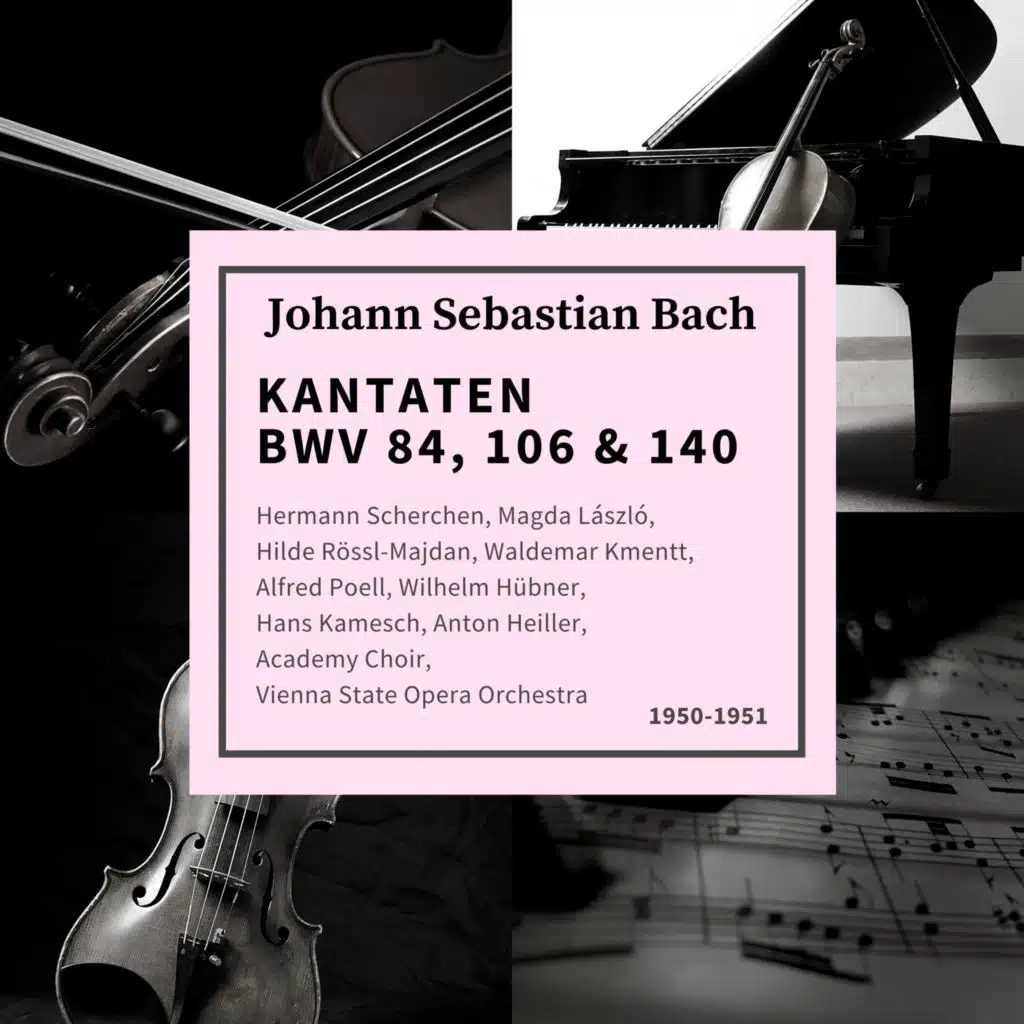 Johann Sebastian Bach : Kantaten BWV 84, 106 & 140 (Cantatas Recording 1950-1951)