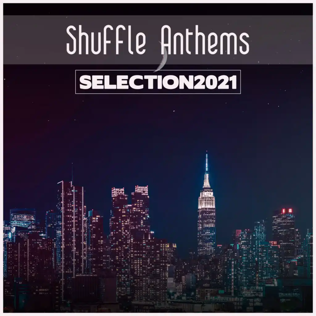 Shuffle Anthems Selection 2021
