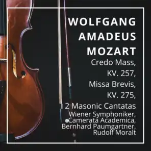 Wolfgang Amadeus Mozart: Credo Mass, KV. 257, Missa Brevis, KV.  275, 2 Masonic Cantatas