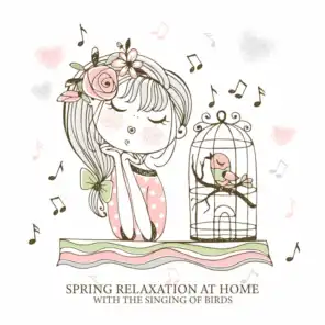 Spring Relaxation at Home with the Singing of Birds (Meditation, Rest, Calm Down)