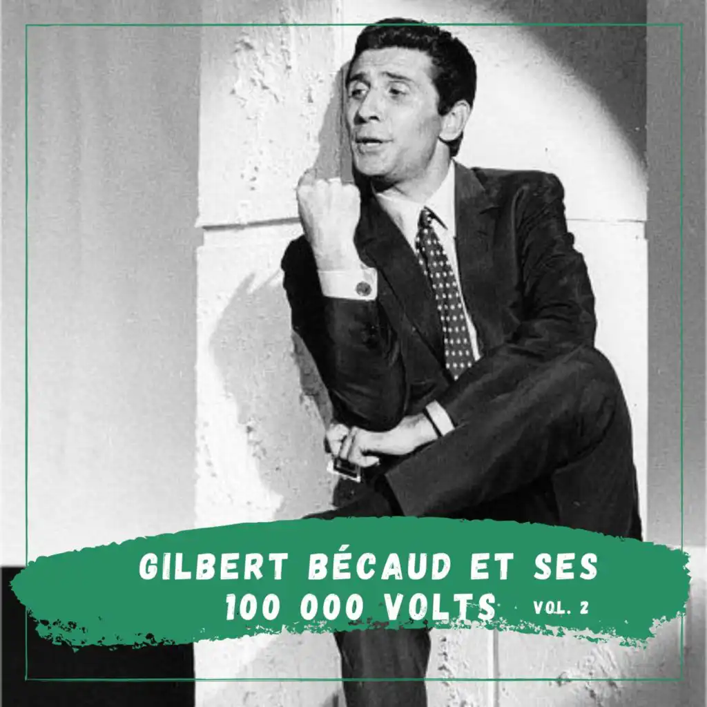 Gilbert Bécaud et ses 100 000 voltes