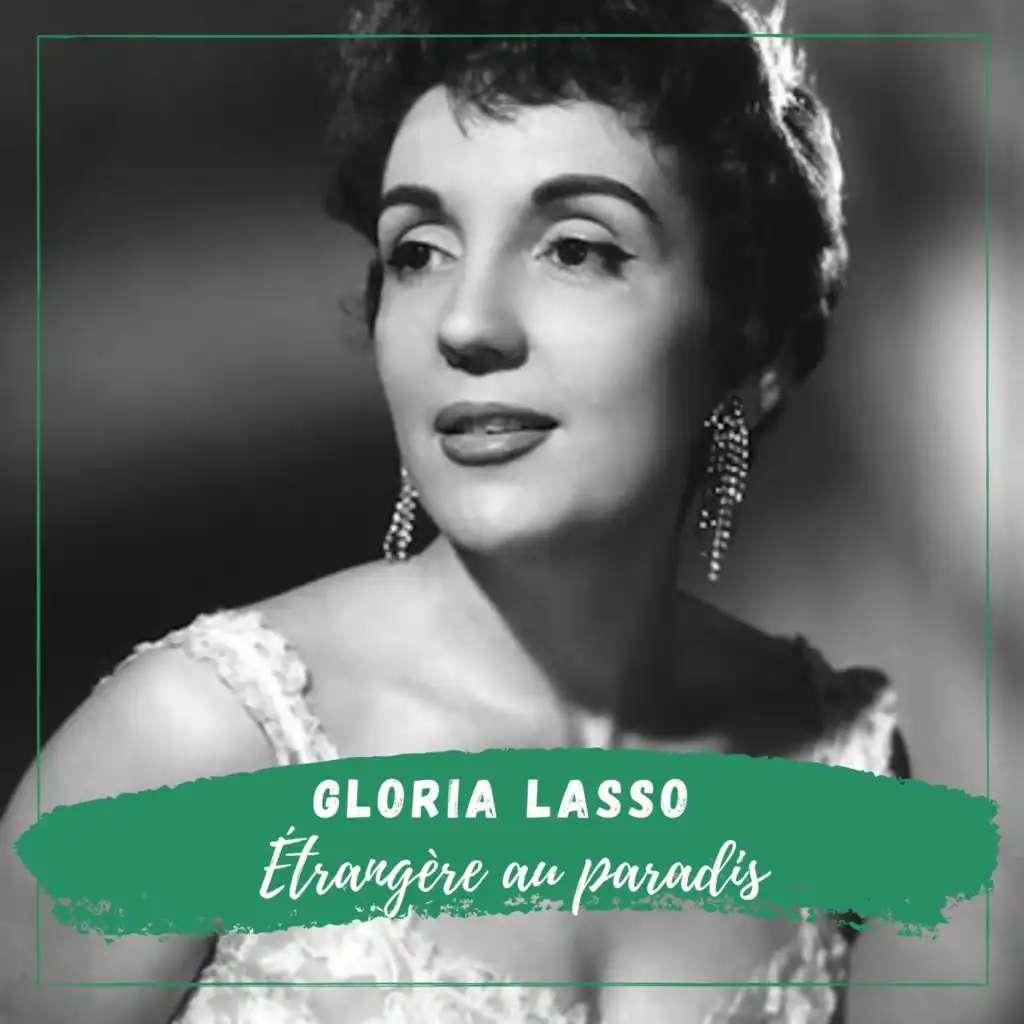 Gloria Lasso - L'étranger Au Paradis