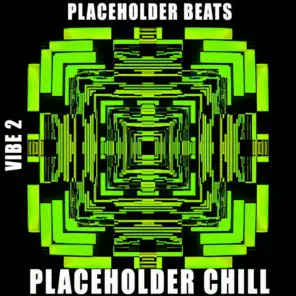 Placeholder Chill - Vibe.2