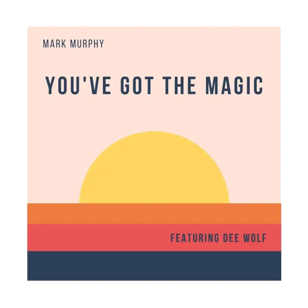 You've Got the Magic (feat. Dee Wolf)