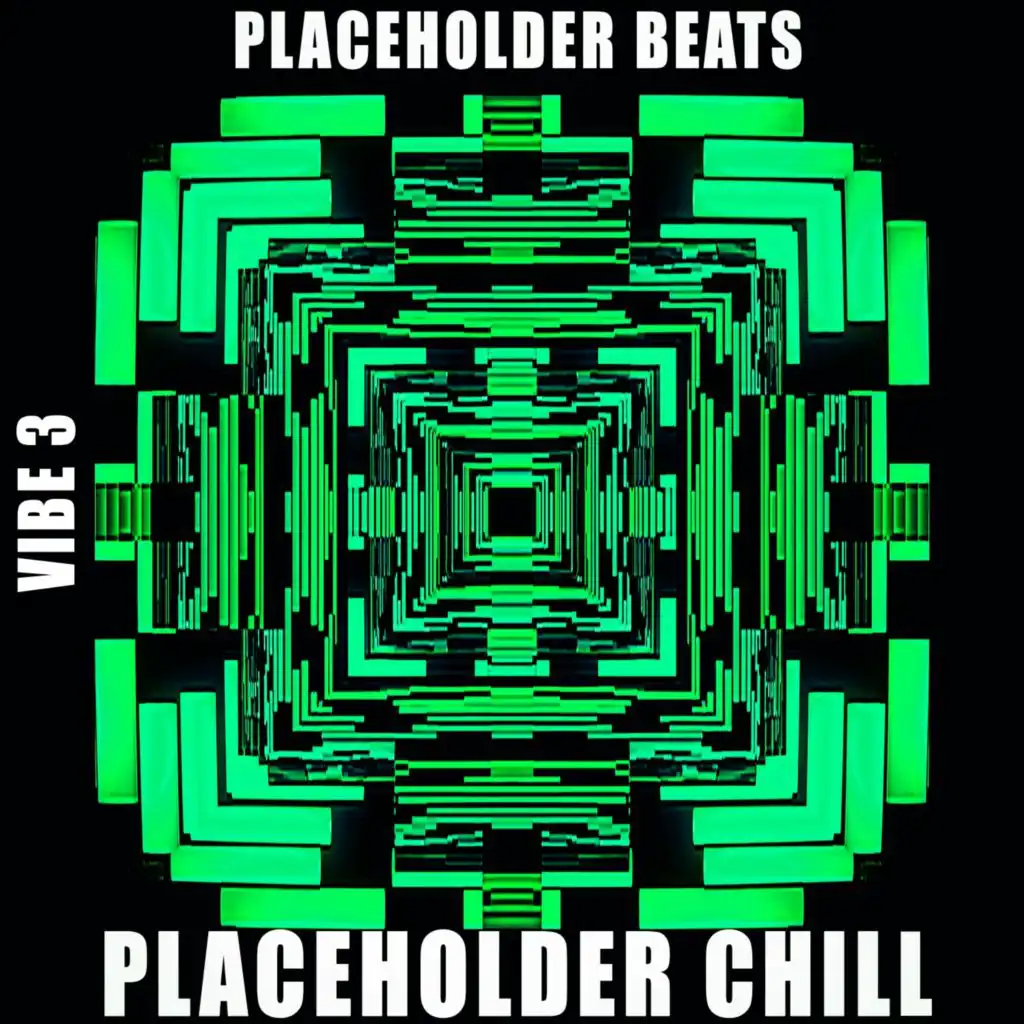 Placeholder Chill - Vibe.3