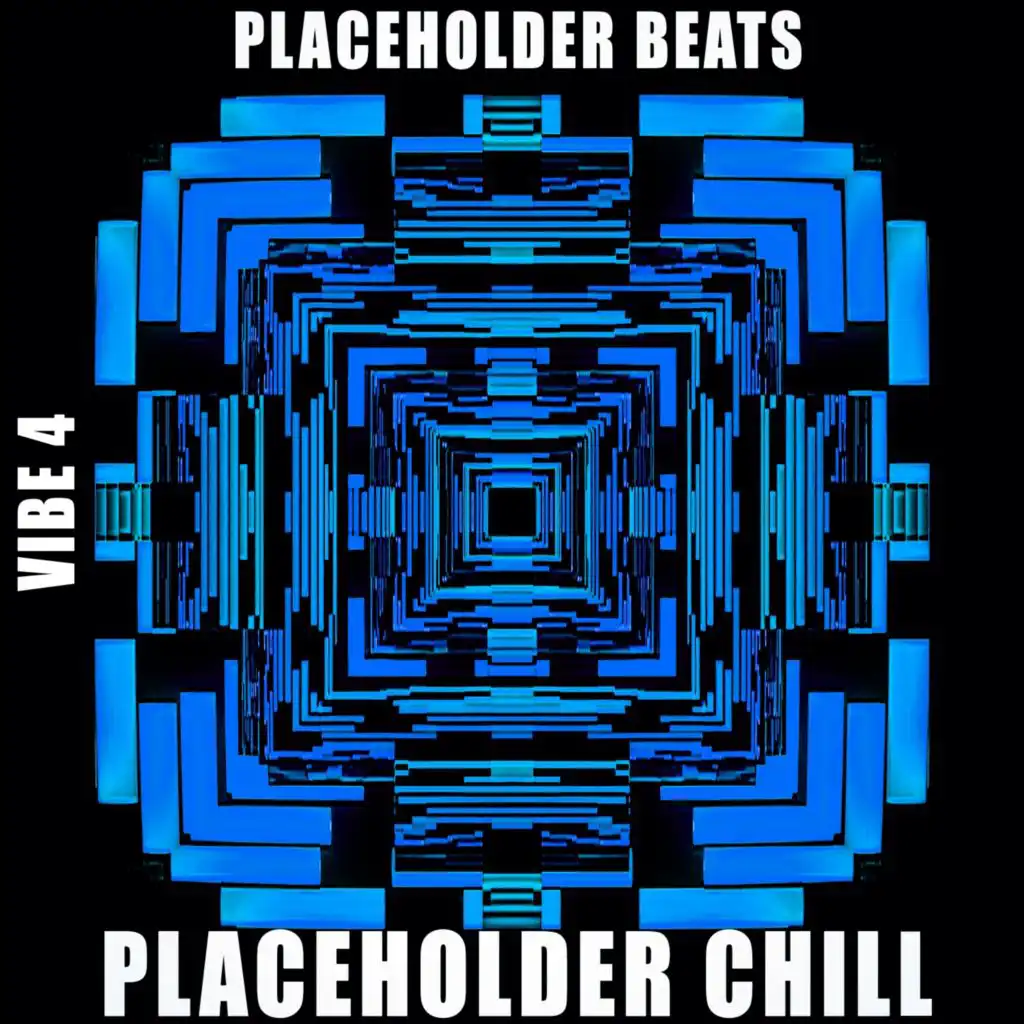 Placeholder Chill - Vibe.4