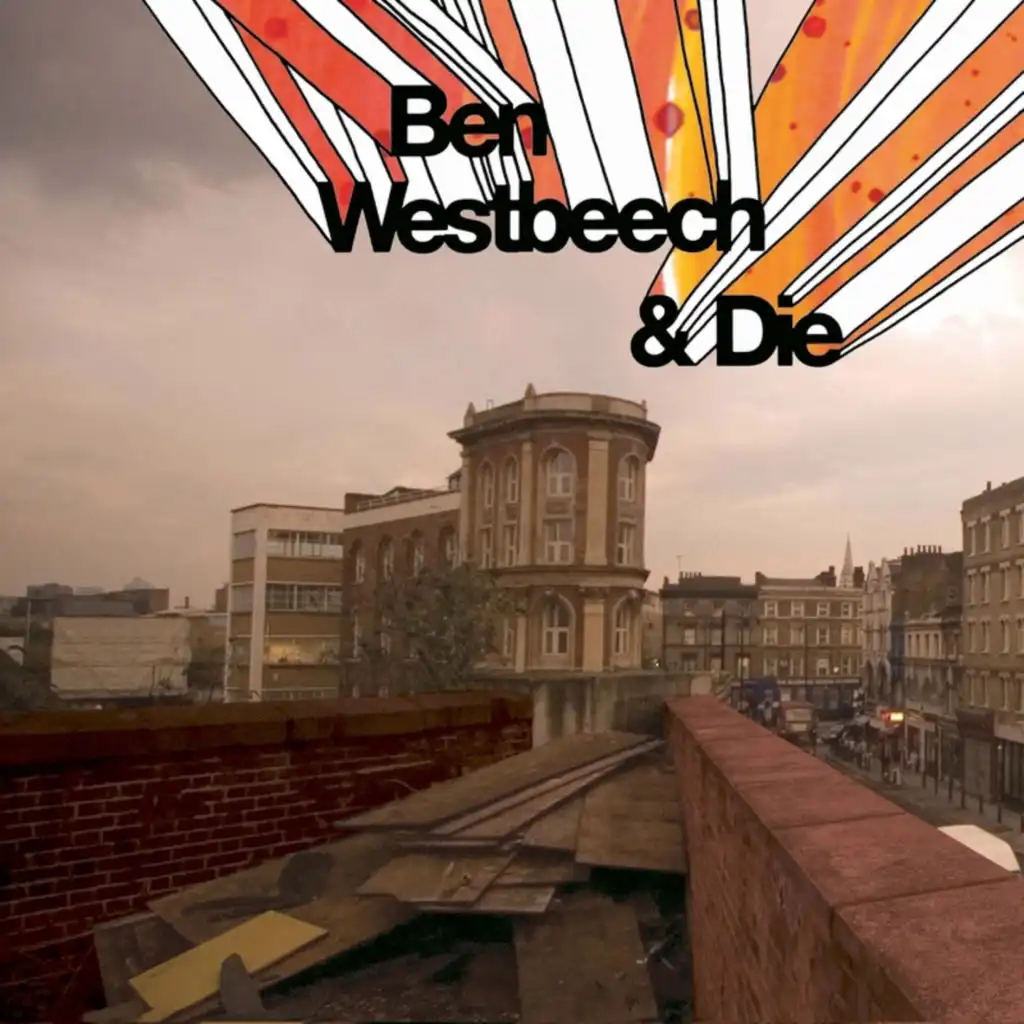 Ben Westbeech, Die