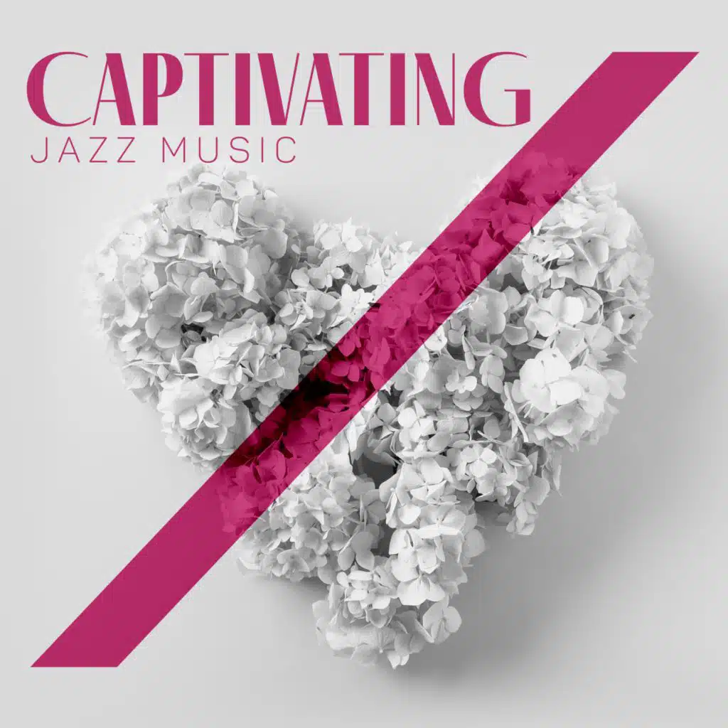 Captivating Jazz Music - Delicate Sounds Bringing Relaxation, Deep Meditation, Freedom