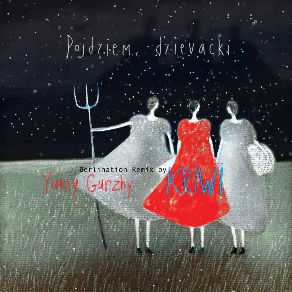 Pojdziem, Dzievački (Berlination Remix by Yuriy Gurzhy)