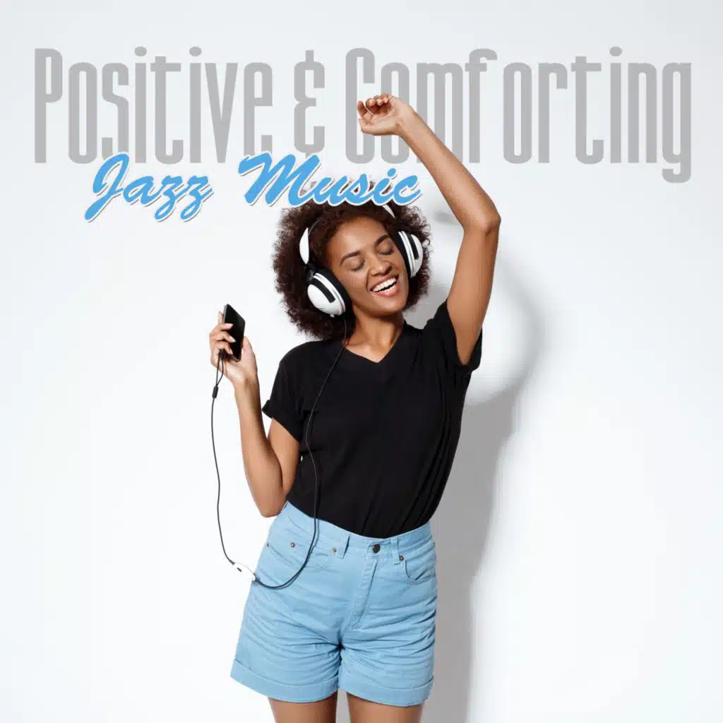 Positive & Comforting Jazz Music. Relax, Rest, Calmness at Home