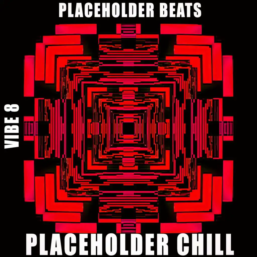 Placeholder Chill - Vibe.8