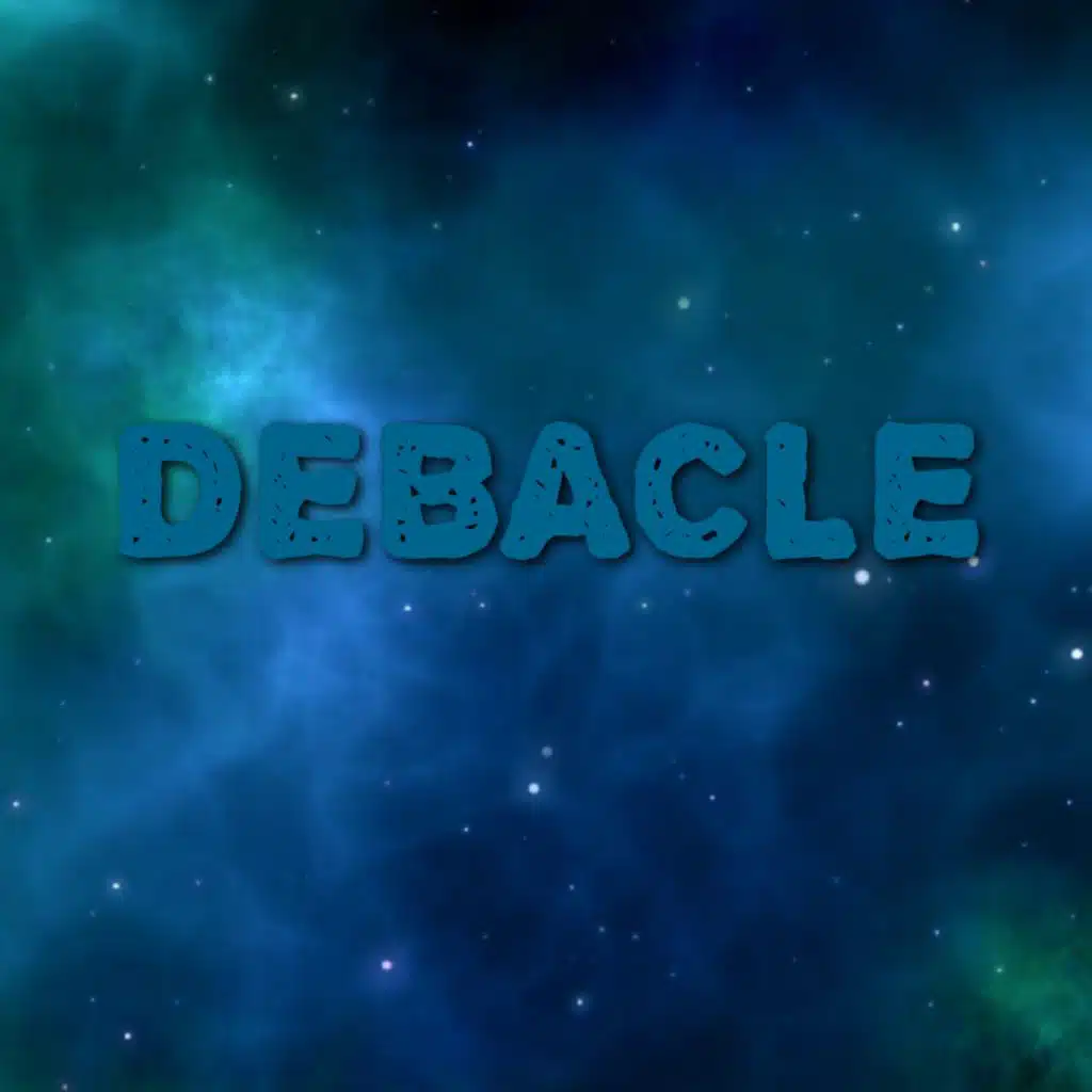 DEBACLE