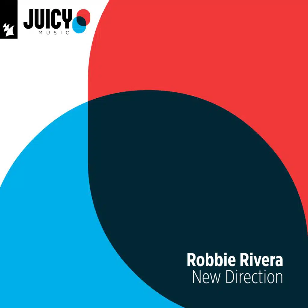 New Direction (Robbie Rivera Juicy Vocal Mix)