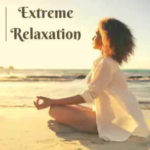 Extreme Relaxation - Yoga Meditation Music, Deep Sleep, Concentration