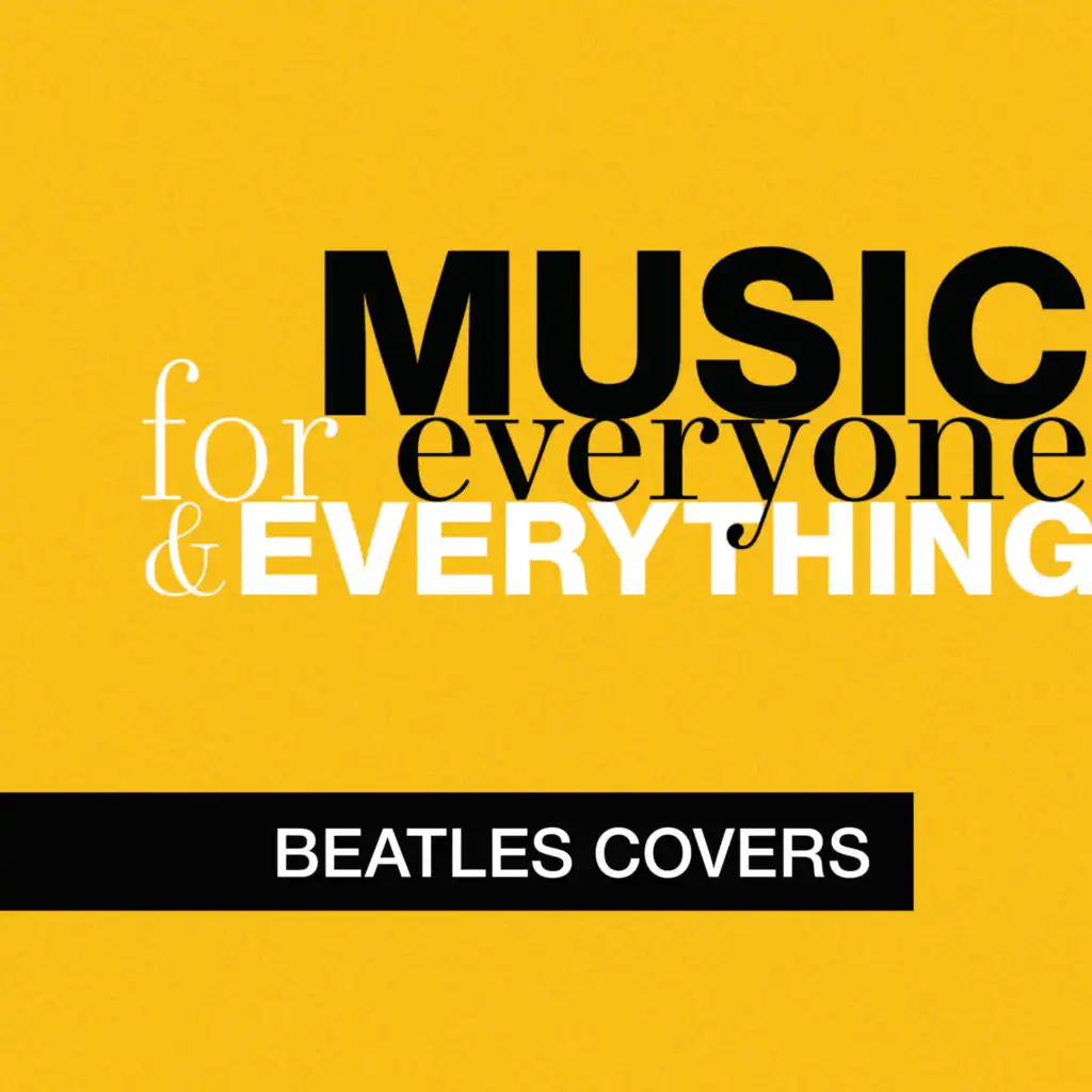 Music for Everyone and Everything: Beatles Covers