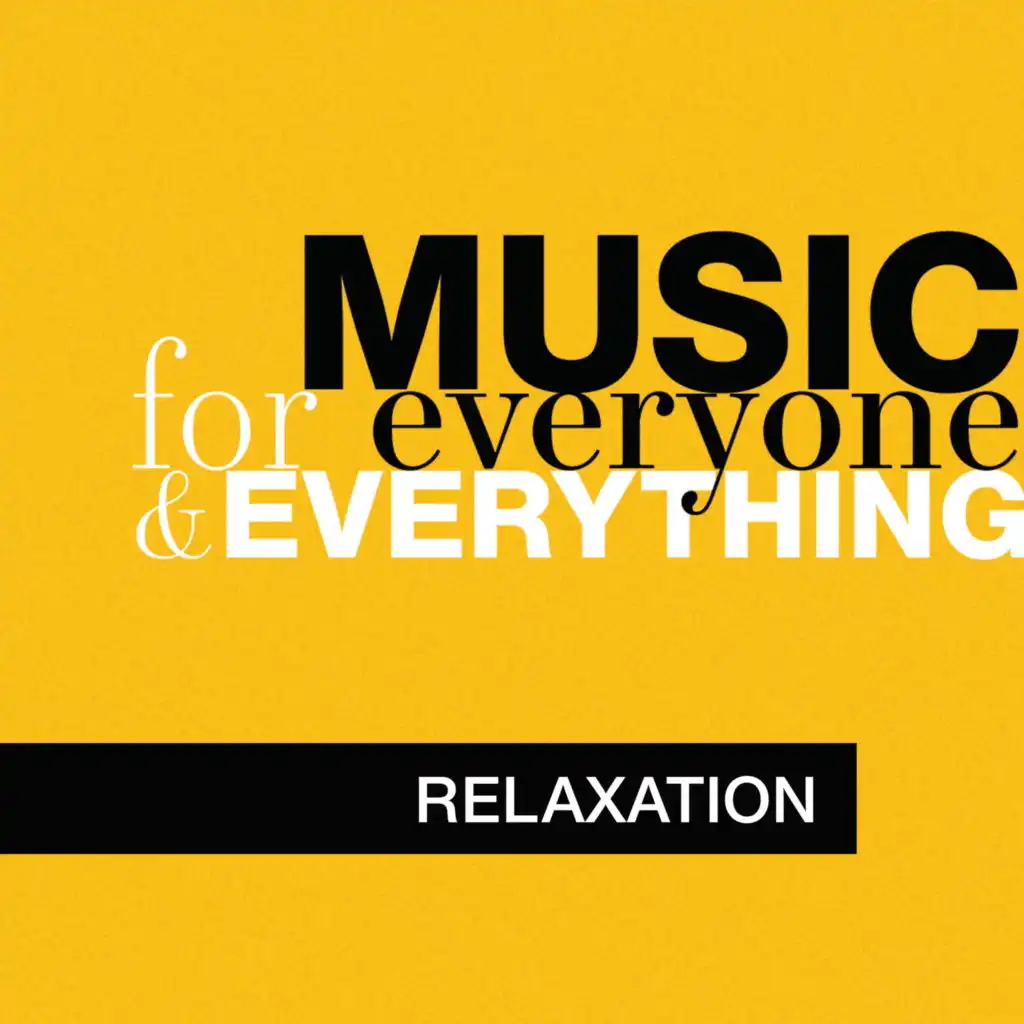 Music for Everyone and Everything: Relax