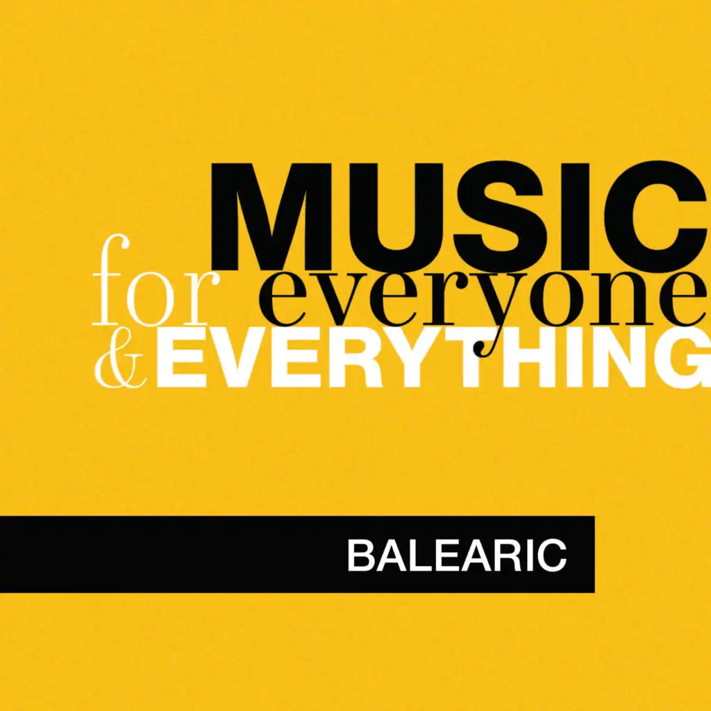 Music for Everyone and Everything: Balearic