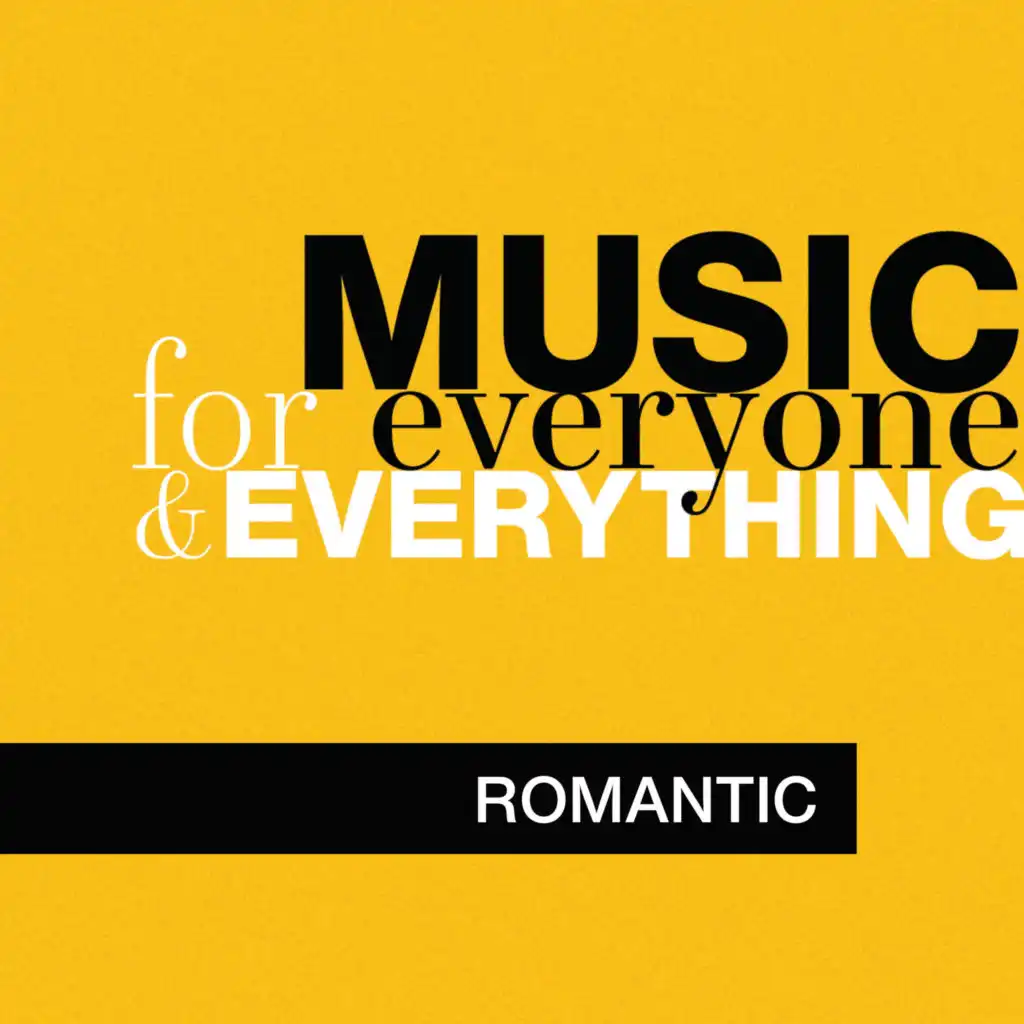 Music for Everyone and Everything: Romantic