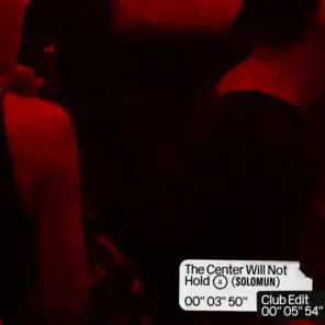 The Center Will Not Hold (Club Edit)