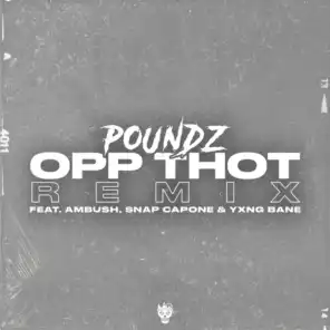Opp Thot (Remix) [feat. Ambush Buzzworl, Snap Capone & Yxng Bane]