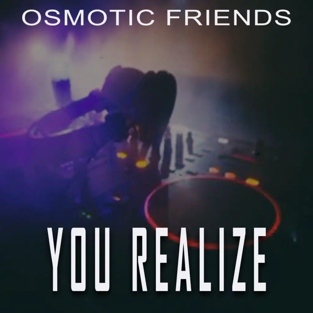 You Realize (Osmosis Mix)