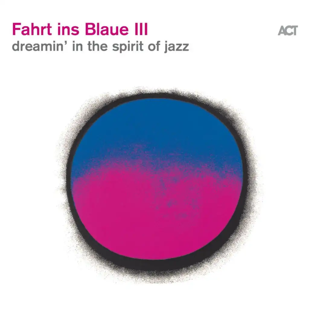 Fahrt Ins Blaue III (Dreamin' in the Spirit of Jazz)